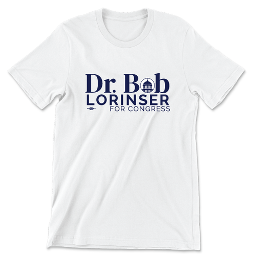 Dr. Bob Lorinser (Unisex & Women's White Tee)