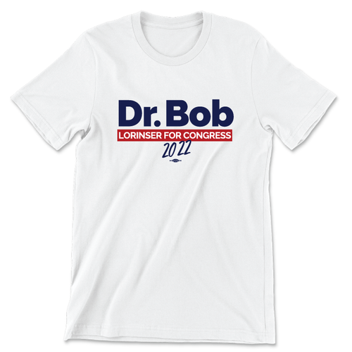Dr. Bob 2022 (Unisex & Women's White Tee)
